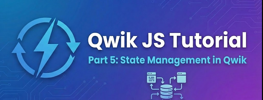 Qwik JS Tutorial – Part 5: State Management in Qwik